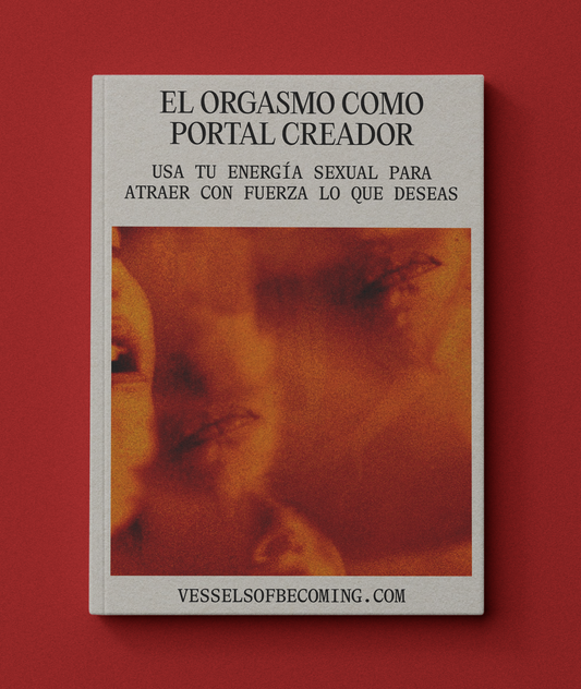 El orgasmo como portal creador – COMING SOON